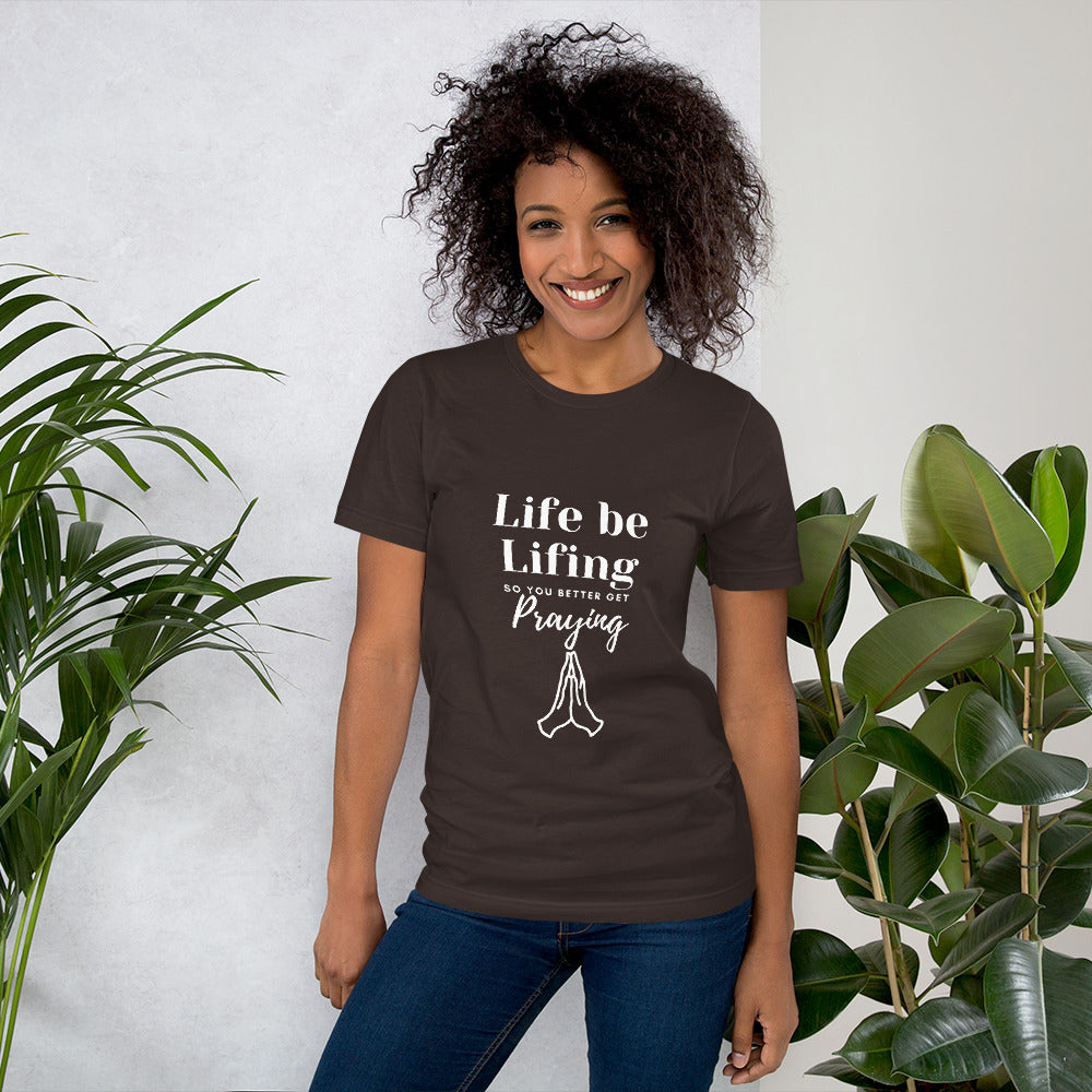 "Life be Lifing" Unisex t-shirt