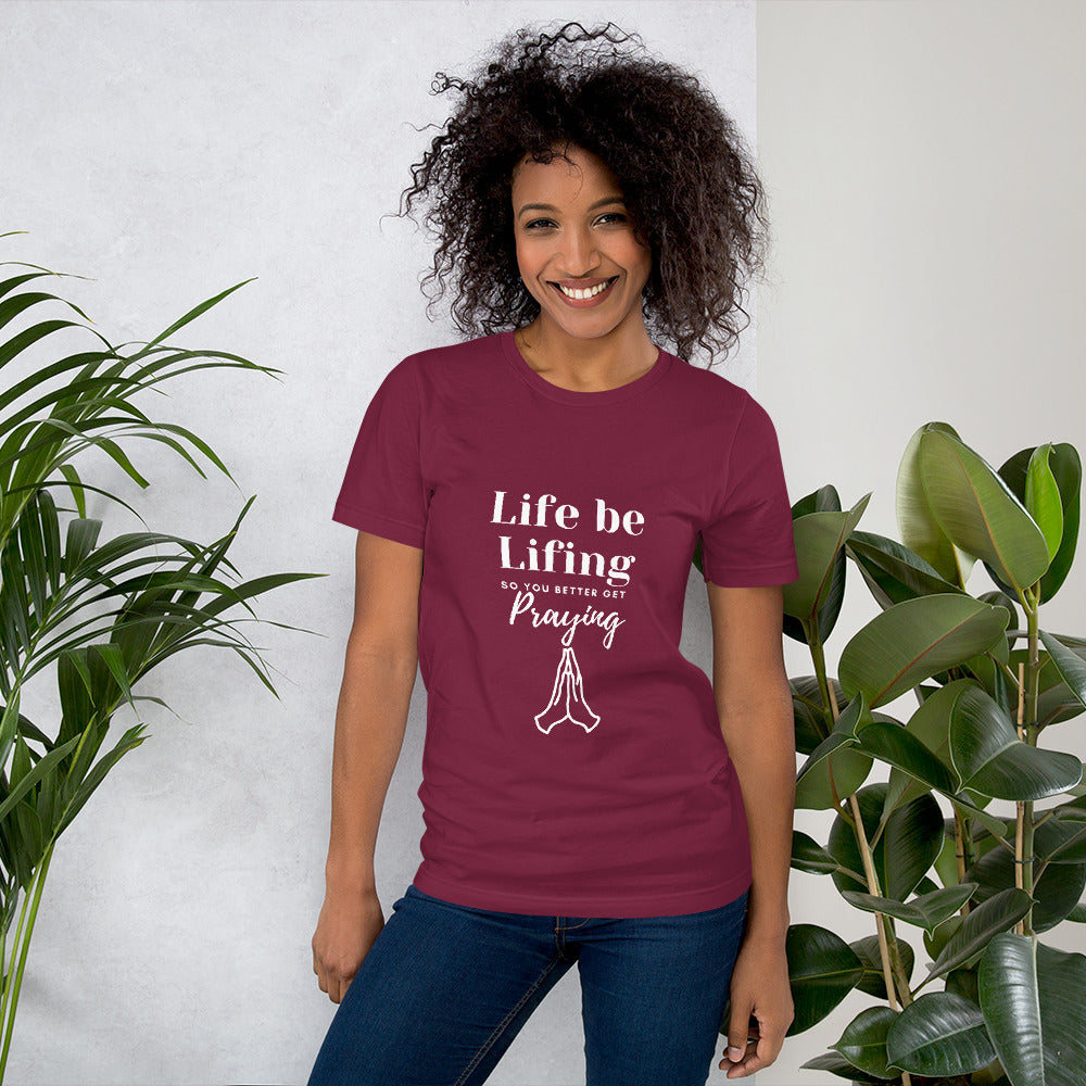 "Life be Lifing" Unisex t-shirt