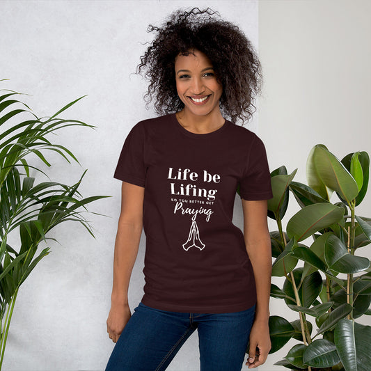 "Life be Lifing" Unisex t-shirt